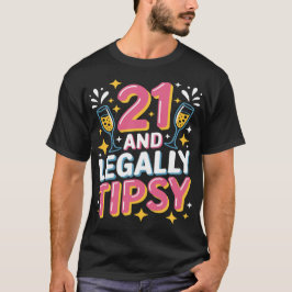 Camiseta 21 y legalmente Tipsy - Divertido cumpleaños 21