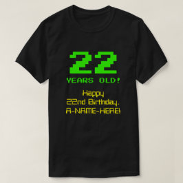 Camiseta 22° cumpleaños: Diversión, 8-bit look, Nerdy / Gee