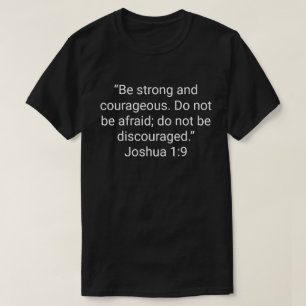 Camiseta 22. “Sé fuerte y valiente. No tengas miedo; d