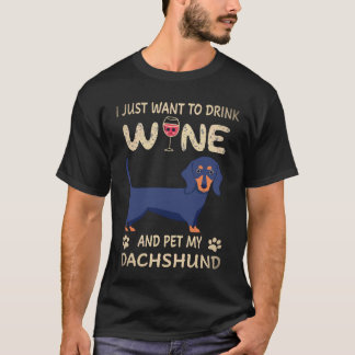 Camiseta 22 Solo Quiero Beber Vino Y Acariciar A Mi Dachshu
