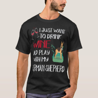 Camiseta 22 Solo Quiero Beber Vino Y Jugar Con Mi Alemán