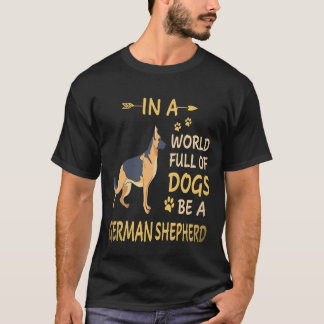 Camiseta 23 En Un Mundo Lleno De Perros Sé Un Pastor Alemán