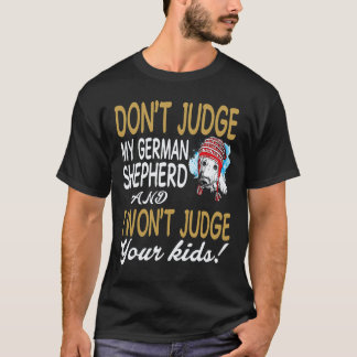 Camiseta 23 No Juzgues A Mi Pastor Alemán Y No Juzgaré