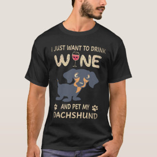 Camiseta 23 Solo Quiero Beber Vino Y Acariciar A Mi Dachshu