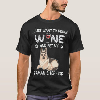 Camiseta 23 Solo Quiero Beber Vino Y Acariciar A Mi Pastor