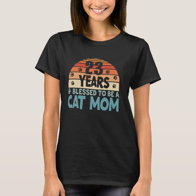 Camiseta 23 Years and Blessed To Be A Cat Mom! 23 Years Old (Anverso)