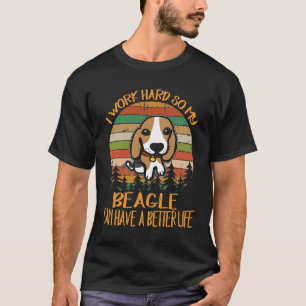 Camiseta 243 Trabajo Duro Para Que Mi Beagle Pueda Tener Un
