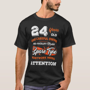 Camiseta 24 años Un cuidadoso propietario 24 cumpleaños