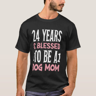 Camiseta ¡24 años y madre del perro! Madre del perro de 24 