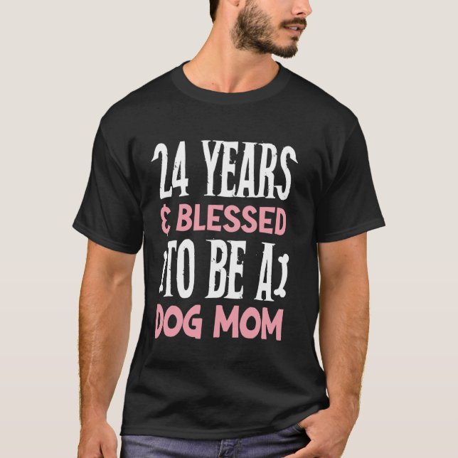 Camiseta ¡24 años y madre del perro! Madre del perro de 24  (Anverso)