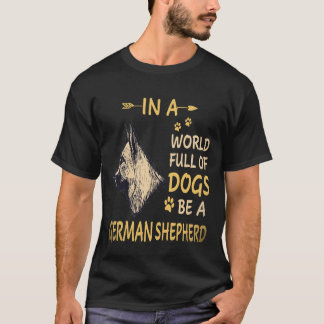 Camiseta 24 En Un Mundo Lleno De Perros Sé Un Pastor Alemán
