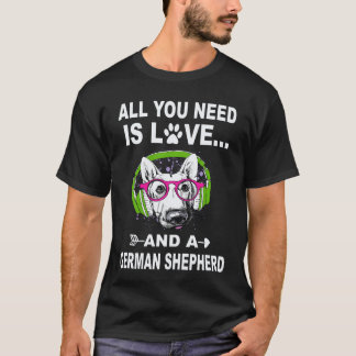 Camiseta 24 Todo lo que necesitas es amor y un pastor alemá