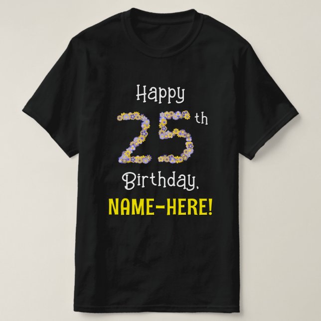 Camiseta 25º cumpleaños: Flores florales número "25" + nomb (Diseño del anverso)