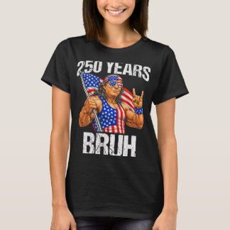 Camiseta 250 años Bruh Ben Franklin Roca Signo 250 Aniversa