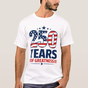 Camiseta 250 Años De Grandeza Independencia Americana