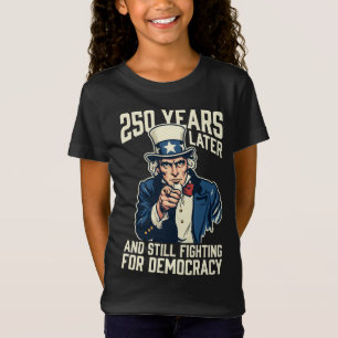 Camiseta 250 años después y todavía luchando por la democra