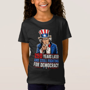 Camiseta 250 años después y todavía luchando por la democra
