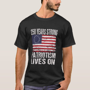 Camiseta 250 Años Fuertes El Patriotismo Sigue Vivo - EE. U