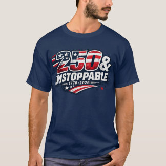 Camiseta 250 & Imparable | 250 Años de Patriotismo
