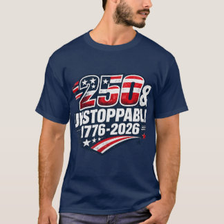 Camiseta 250 & Imparable | 250 Años de Patriotismo