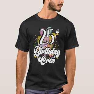 Camiseta 25.ª tripulación de cumpleaños 25 amigos del grupo