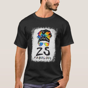 Camiseta 25.º Cumpleaños Fabuloso Chica Tie Dye Messy Bun 2