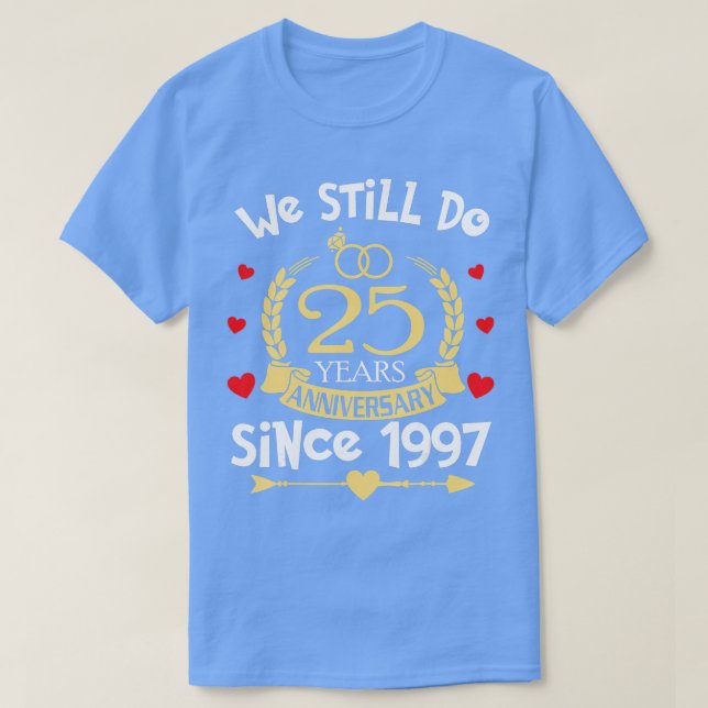 Camiseta 25° Aniversario Boda Todavía Transcurrimos 25 Años (Diseño del anverso)