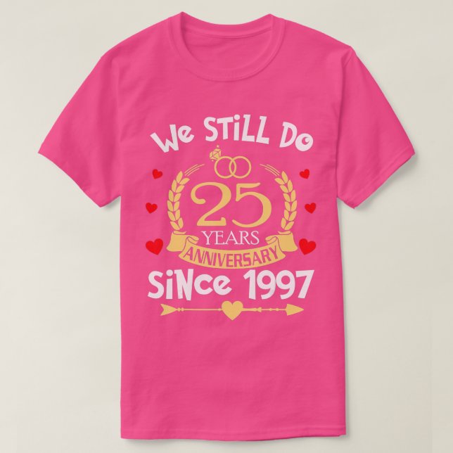 Camiseta 25° Aniversario Boda Todavía Transcurrimos 25 Años (Diseño del anverso)
