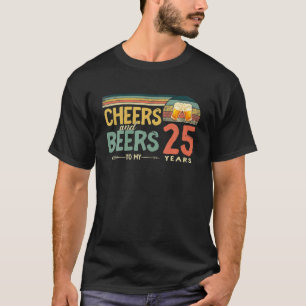 Camiseta 25 Años Graciosos Saludos Y Cervezas A 25 Años
