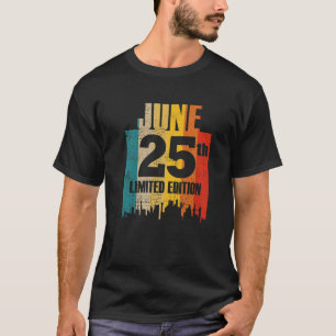 Camiseta 25 De Junio Edición Limitada Junio 25 Día Mes 6 Re