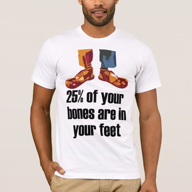 Camiseta 25% de tus huesos están en tus pies (Anverso)