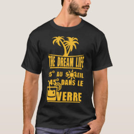 Camiseta 25 degre soleil 45 verre alcool humour dream life