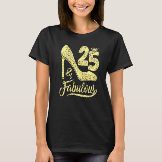Camiseta 25 & Fabulous 25 Years Old 25th Birthday  High Hee