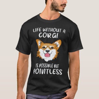 Camiseta 25 La vida sin un Corgi es posible pero sin sentid
