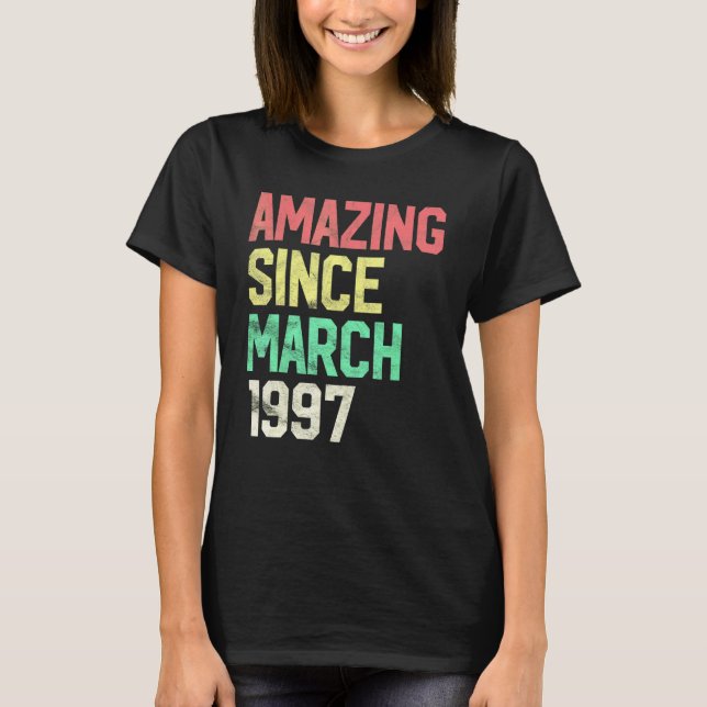 Camiseta 25 Year Old  Amazing Since March 1997 25th Birthda (Anverso)