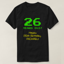 Camiseta 26º cumpleaños: Diversión, 8-bit look, Nerdy / Gee