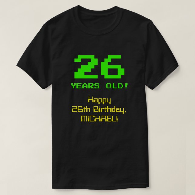 Camiseta 26º cumpleaños: Diversión, 8-bit look, Nerdy / Gee (Diseño del anverso)