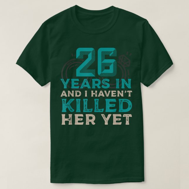 Camiseta 26 Años Después Y No La Maté, Aún Boda Y (Diseño del anverso)