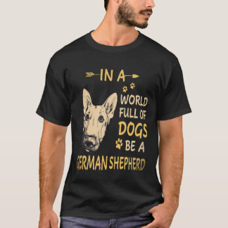 Camiseta 26 En Un Mundo Lleno De Perros Sé Un Pastor Alemán