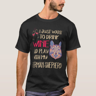 Camiseta 26 Solo Quiero Beber Vino Y Jugar Con Mi Alemán