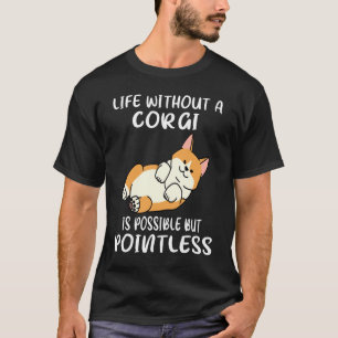 Camiseta 279 La Vida Sin Corgi Es Posible Pero Insignifican
