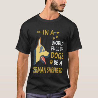 Camiseta 27 En Un Mundo Lleno De Perros Sé Un Pastor Alemán