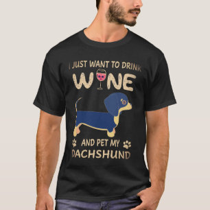 Camiseta 27 Solo Quiero Beber Vino Y Acariciar A Mi Dachshu