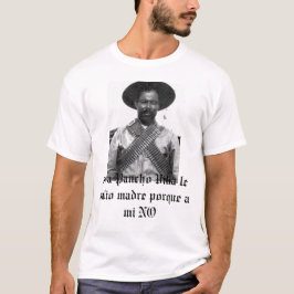 Camiseta 2861, es un Pancho Villa le valio madre a...