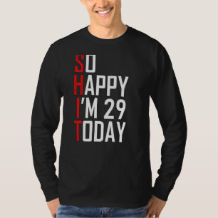 Camiseta 29 cumpleaños tan feliz que tengo 29 años