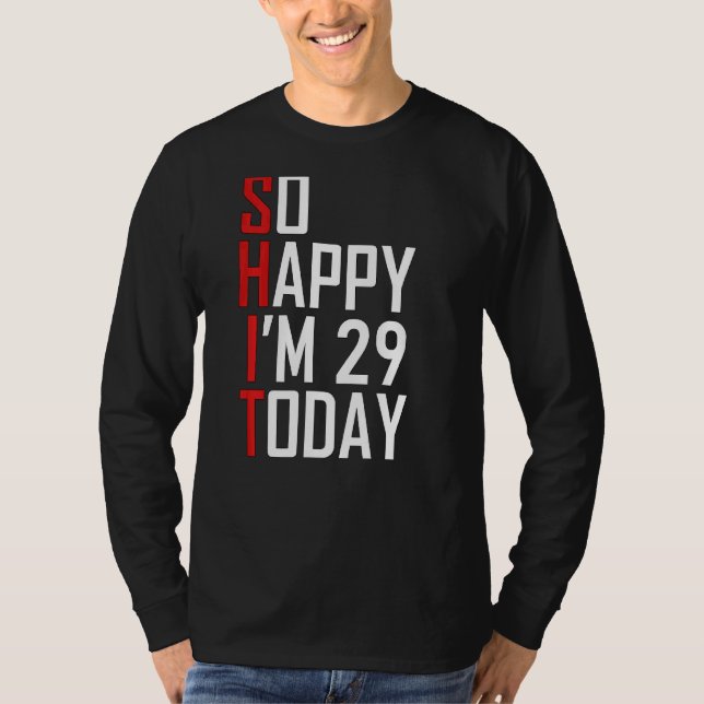 Camiseta 29 cumpleaños tan feliz que tengo 29 años (Anverso)