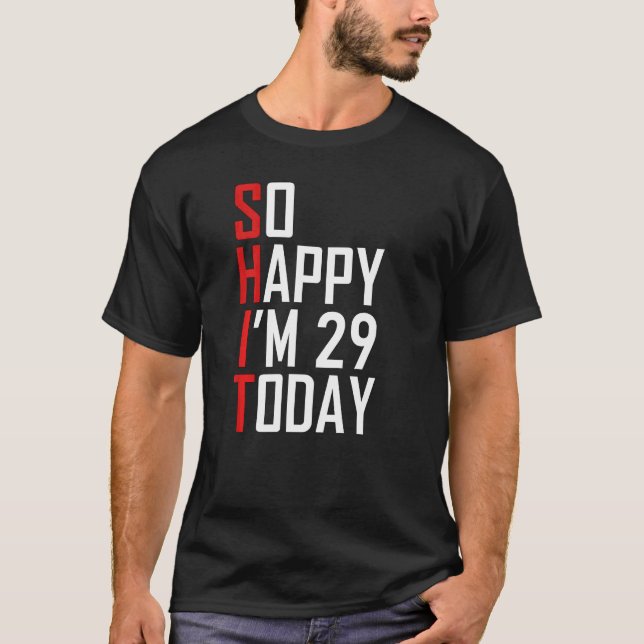 Camiseta 29 cumpleaños tan feliz que tengo 29 años (Anverso)