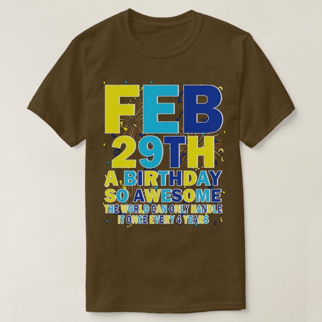 Camiseta 29 de febrero a cumpleaños tan asombroso que el mu (Diseño del anverso)