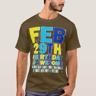 Camiseta 29 de febrero a cumpleaños tan asombroso que el mu