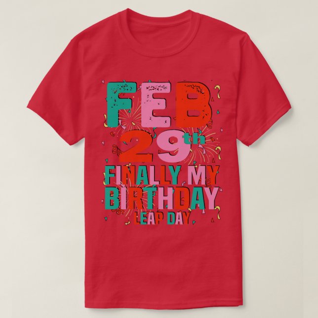 Camiseta 29 de febrero finalmente mi cumpleaños, Día del Sa (Diseño del anverso)